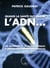 Quand la santé fait parler l'ADN... - les promesses et les enjeux éthiques d'une nouvelle révolution médicale