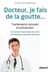 Docteur, je fais de la goutte... traitements naturels et prévention