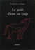 Le gout d'être un loup