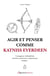 Agir et penser comme Katniss Everdeen : Courageuse, indisciplinee, attentive, protectrice, respectueuse, stratège...