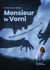 Monsieur le Vomi - Ou quand une phobie s'empare d'une vie...