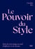 Le Pouvoir du Style : Faire de votre image un outil d'influence & de réussite