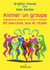 Animer un groupe - 80 exercices, jeux et rituels