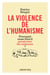 La violence de l'humanisme - pourquoi nous faut-il persécuter les animaux ?