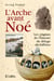 L'Arche avant Noé