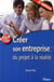Créer son entreprise - du projet à la réalité (3e édition)