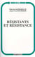 RESISTANTS ET RESISTANCE