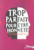 Trop parfait pour être honnête