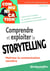 Efficacité professionnelle : comprendre et exploiter le storytelling - maîtriser la communication narrative