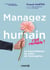 Managez humain, c'est rentable ! la bienveillance au coeur de l'entreprise