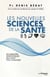 Les nouvelles sciences de la santé - les avancées scientifiques qui vont tout changer