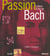 Passion Bach - l'album d'une vie