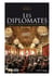 Les diplomates - derrière la façade des ambassades de france