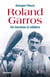 Roland Garros - un inconnu si célèbre