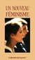 Un nouveau féminisme : La place de l'homme et de la femme dans la famille, dans la société et dans la politique