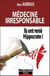 Médecine irresponsable - ils ont renié Hippocrate !