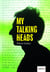 My talking heads