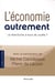 L'économie autrement - le libéralisme à bout de souffle ?