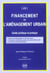 Financement de l'amenagement urbain - guide juridique et pratique