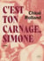 C'est ton carnage, simone