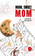 Mom, sweet mom