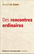 Des rencontres ordinaires