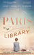 The Paris Library : the bestselling novel of courage and betrayal in Occupied Paris