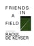 Friends in a field: conversations with raoul de keyser /anglais