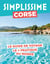 Guide simplissime : Corse : Le guide de voyage le + pratique du monde