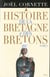 Histoire de la bretagne et des bretons t1 - des ages obscurs au regne de louis xiv