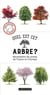 Quel est cet arbre ? reconnaÏtre les arbres de France et d'Europe