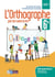 L'orthographe par les exercices : 6e - cahier de l'élève (édition 2018)