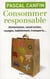 Consommer responsable - alimentation, construction, voyages, habillement, transport...