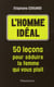 L'homme idéal  - 50 leçons pour séduire la femme qui vous plaît