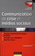 Communication de crise et réseaux sociaux - relever les défis de la communication asymétrique