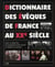Dictionnaire des évêques de France au XXe siècle