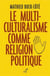 Le multiculturalisme comme religion politique