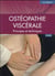 Osteopathie viscerale, 2e ed. - principes et techniques