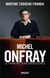 Michel Onfray, le principe d'incandescence
