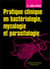 Pratique clinique en bactériologie, mycologie et parasitologie