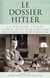 Le dossier Hitler - le dossier secret commandé par Staline