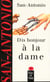 San-Antonio t.42 - dis bonjour à la dame