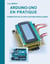 Arduino-uno en pratique - formation en 25 applications modulables
