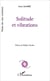 Solitude et vibrations