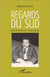 Regards du sud - bribes de mémoire du XXe siècle finissant