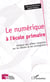 Le numérique à l'école primaire - analyse des effets conjoints sur les élèves et les enseignants