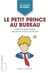 Le Petit Prince au bureau - l'esprit d'un grand classique pour prendre conscience de l'essentiel