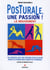 Posturale une passion - le mouvement - 160 exercices avec 400 positions pour un cours avancé de gymna