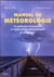 Manuel de météorologie - un guide pour comprendre les phénomènes atmosphériques et climatiques (2e édition)