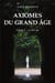 Axiomes du grand âge t.1 - le vieil âge